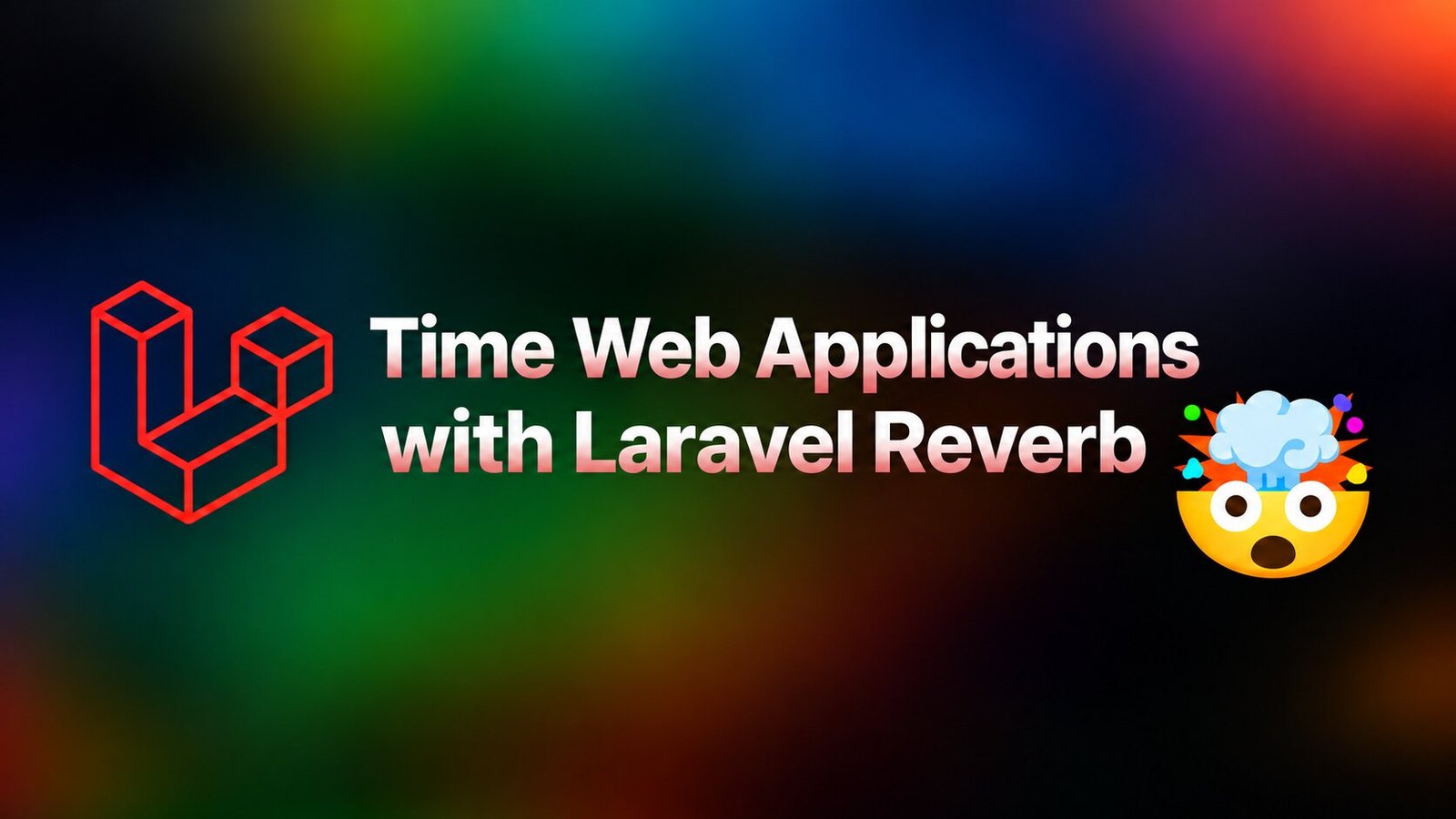 Building Real-Time Web Applications with Laravel Reverb: Architecture, Scaling, and Production Deployment